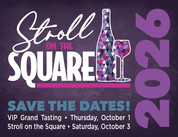 Stroll on the Square Dates: VIP Grand Tasting on Thursday, October 1, 2026 and Stroll on the Square on Saturday, October 3, 2026